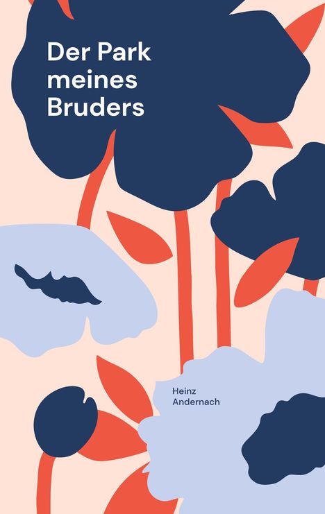 Heinz Andernach: Der Park meines Bruders, Buch