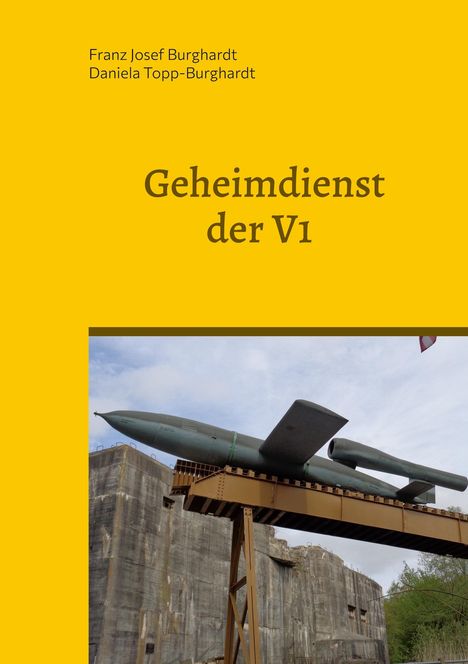 Franz Josef Burghardt: Geheimdienst der V1, Buch