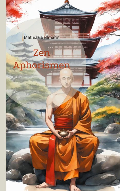 Mathias Bellmann: Zen Aphorismen, Buch