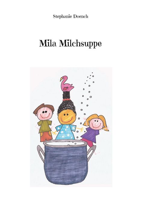 Stephanie Doench: Mila Milchsuppe, Buch