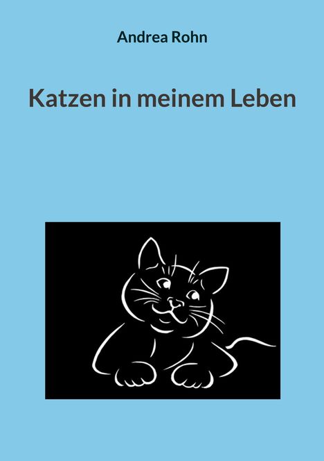 Andrea Rohn: Katzen in meinem Leben, Buch