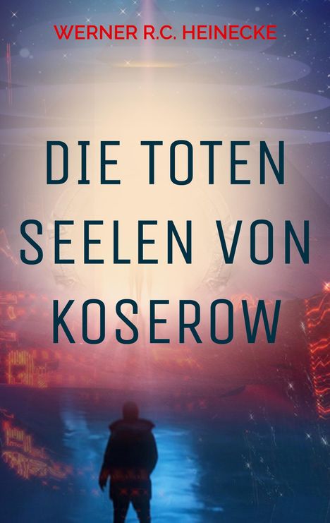 Werner R. C. Heinecke: Die toten Seelen von Koserow, Buch