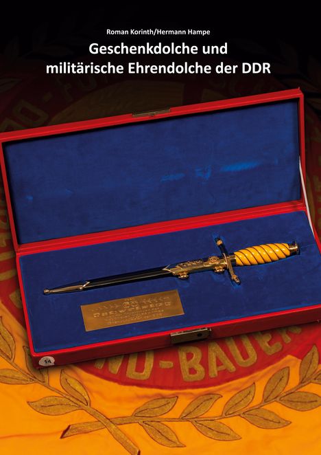 Roman Korinth: Geschenkdolche und militärische Ehrendolche der DDR, Buch