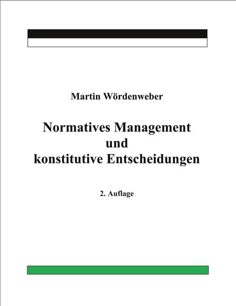 Martin Wördenweber: Normatives Management und konstitutive Entscheidungen, Buch