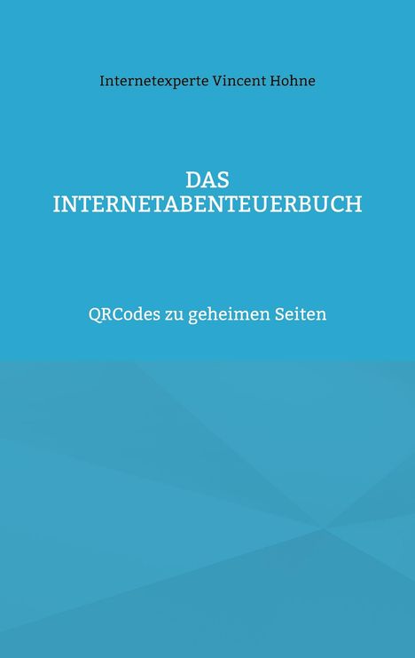 Internetexperte Vincent Hohne: Das InternetAbenteuerBuch, Buch