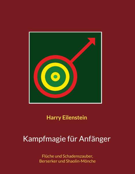 Harry Eilenstein: Kampfmagie für Anfänger, Buch
