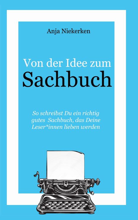 Anja Niekerken: Von der Idee zum Sachbuch, Buch