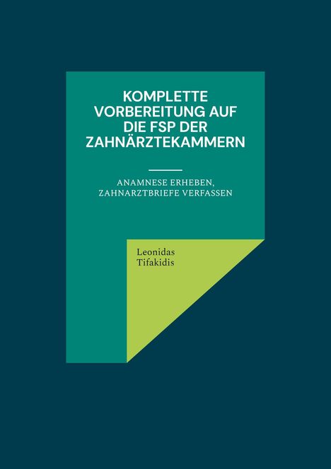 Leonidas Tifakidis: Komplette Vorbereitung auf die FSP der Zahnärztekammern, Buch