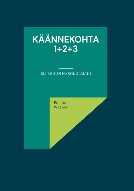 Eduard Wagner: Käännekohta 1+2+3, Buch