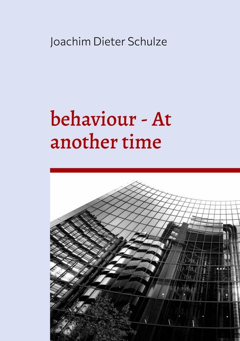 Joachim Dieter Schulze: behaviour - At another time, Buch