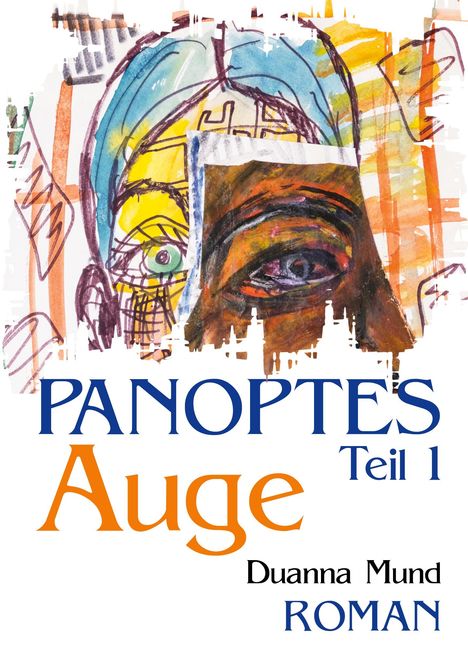 Duanna Mund: Panoptes 1, Buch