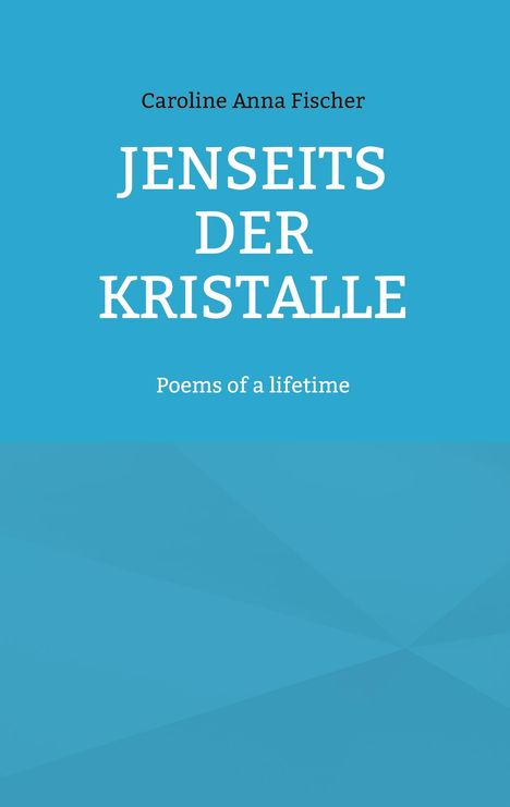 Caroline Anna Fischer: Jenseits der Kristalle, Buch