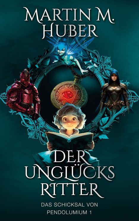 Martin M. Huber: Der Unglücksritter, Buch