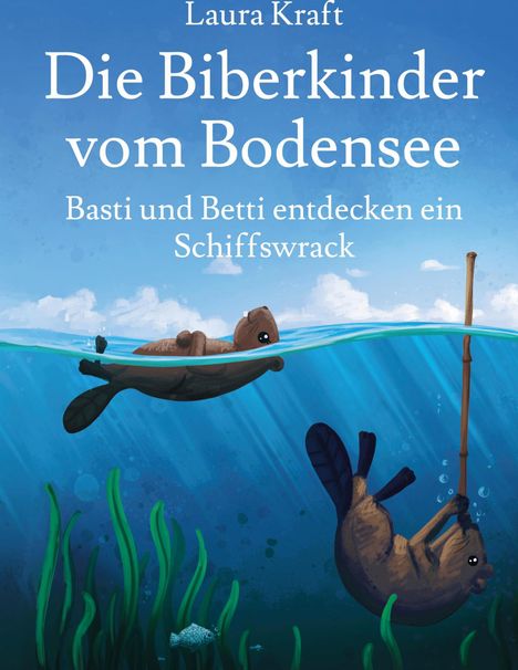 Laura Kraft: Die Biberkinder vom Bodensee, Buch