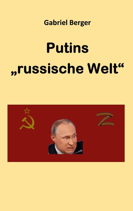 Gabriel Berger: Putins "russische Welt", Buch