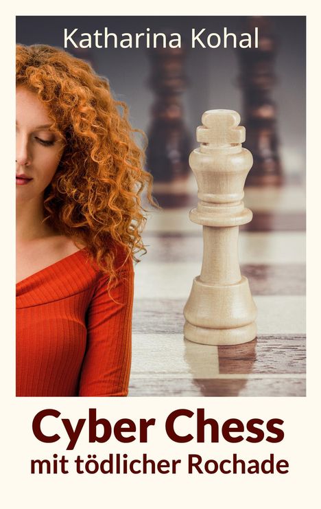 Katharina Kohal: Cyber Chess mit tödlicher Rochade, Buch