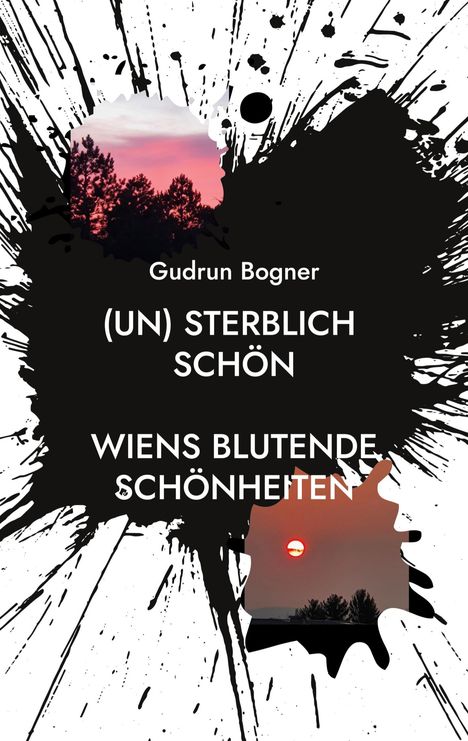 Gudrun Bogner: (un) sterblich schön, Buch