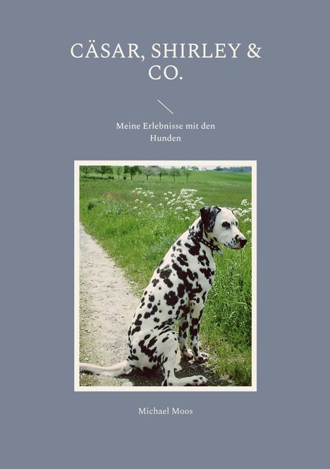 Michael Moos: Cäsar, Shirley &amp; Co., Buch