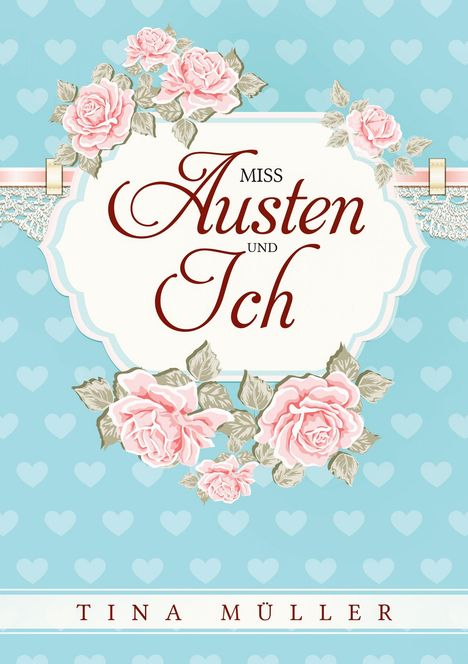 Tina Müller: Miss Austen und ich, Buch