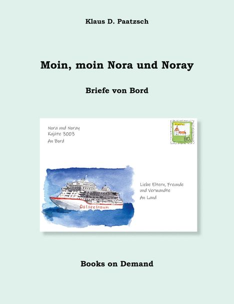 Klaus D. Paatzsch: Moin, moin Nora und Noray, Buch