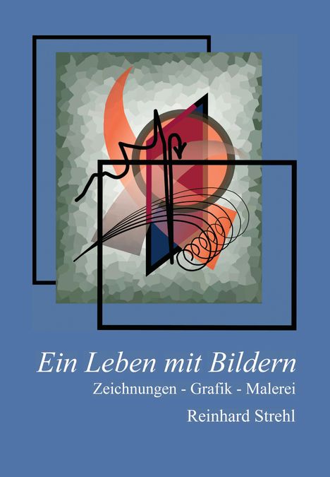 Reinhard Strehl: Ein Leben mit Bildern, Buch