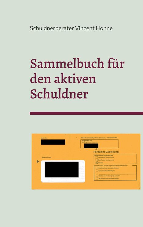Schuldnerberater Vincent Hohne: Sammelbuch für den aktiven Schuldner, Buch