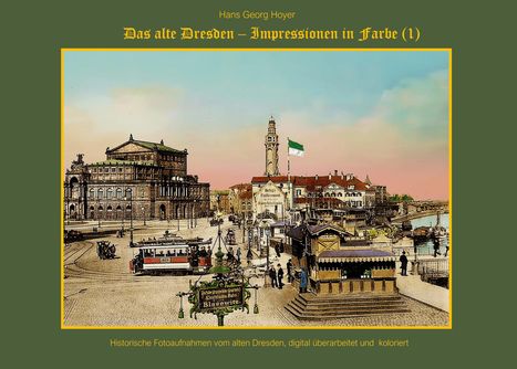 Hans Georg Hoyer: Das alte Dresden, Buch