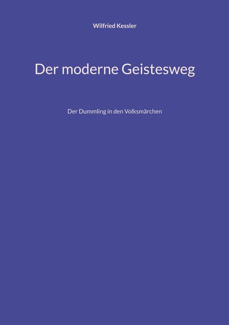 Wilfried Kessler: Der moderne Geistesweg, Buch