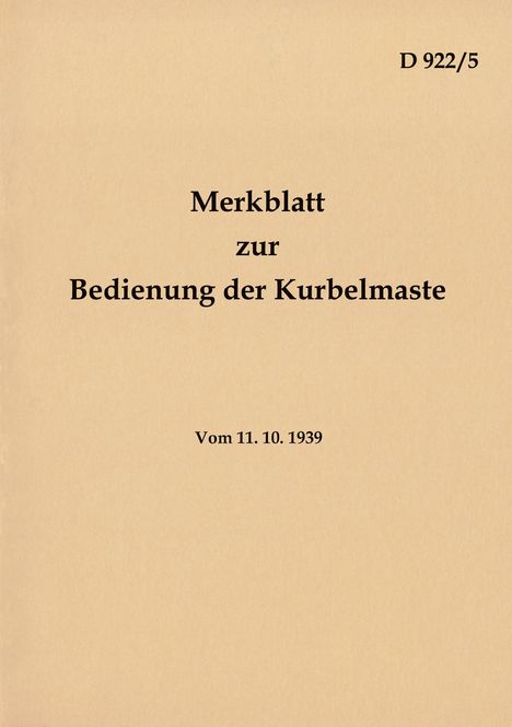 D 922/5 Merkblatt zur Bedienung der Kurbelmaste, Buch