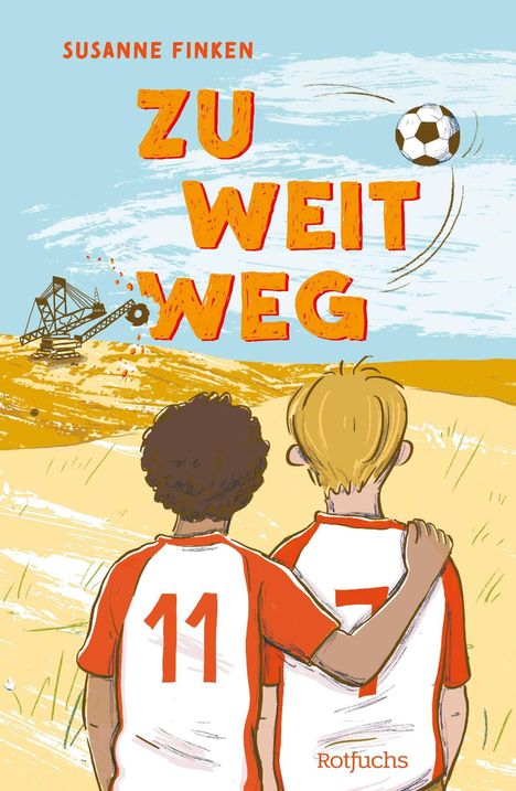 „ZU WEIT WEG“ in großen Buchstaben, zwei Jungen im Fußballtrikot schauen in eine Landschaft mit Bagger.