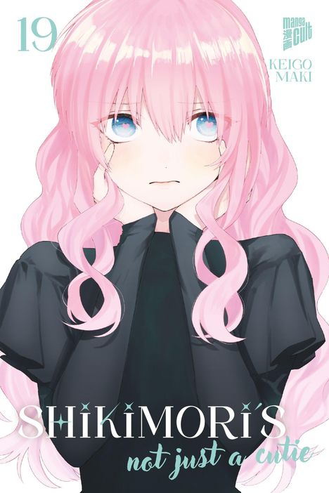 "19", "Shikimori's not just a cutie", "Keigo Maki". Illustration eines Mädchens mit rosa Haaren und nachdenklichem Ausdruck.