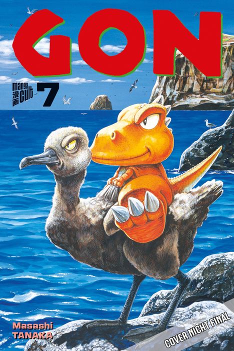 Text: "GON", "Manga Cult 7", "Masashi Tanaka", "COVER NICHT FINAL". Illustration: Ein kleiner Dinosaurier auf einem großen Vogel am Meer.