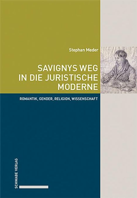 Stephan Meder: Savignys Weg in die juristische Moderne, Buch