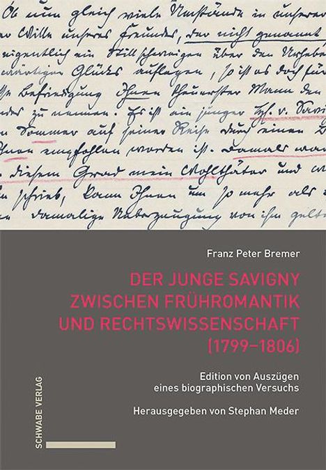 Franz Peter Bremer: Der junge Savigny zwischen Frühromantik und Rechtswissenschaft (1799-1806), Buch
