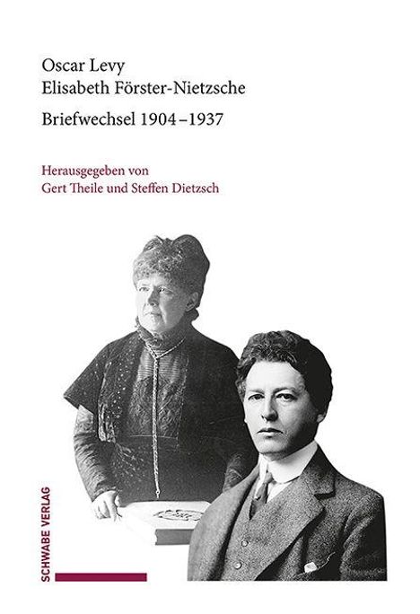 Oscar Levy, Elisabeth Förster-Nietzsche, Briefwechsel 1904–1937. Herausgegeben von Gert Theile und Steffen Dietzsch. Zwei Personen.