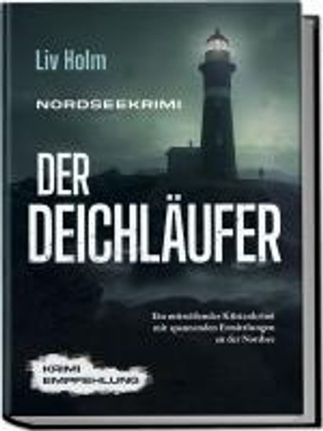 Liv Holm: Nordseekrimi Der Deichläufer: Ein mitreißender Küstenkrimi mit spannenden Ermittlungen an der Nordsee - Krimi Empfehlung, Buch