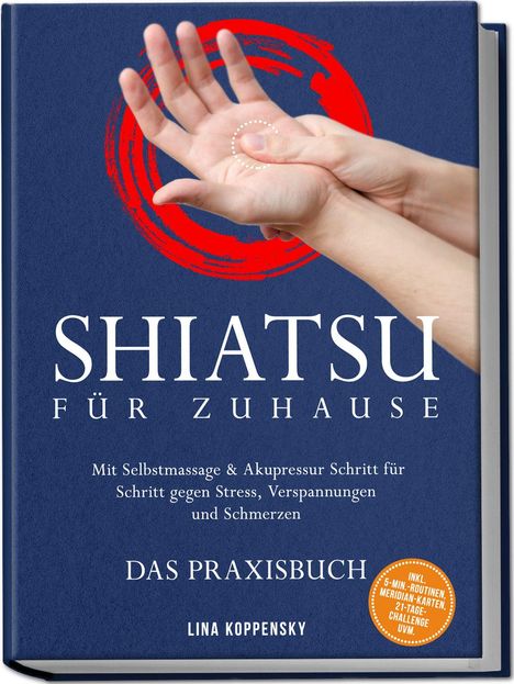„SHIATSU FÜR ZUHAUSE“, Buchcover, zeigt Hände, roter Kreis, blauer Hintergrund, orange Kreis in der Ecke mit Zusatzinfos.
