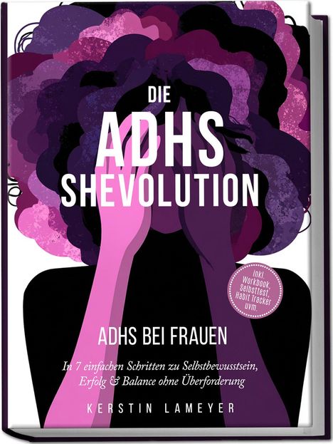 „Die ADHS Shevolution“, ADHS bei Frauen. Buch von Kerstin Lameyer. Illustration: Frau mit bunten, lockigen Haaren.