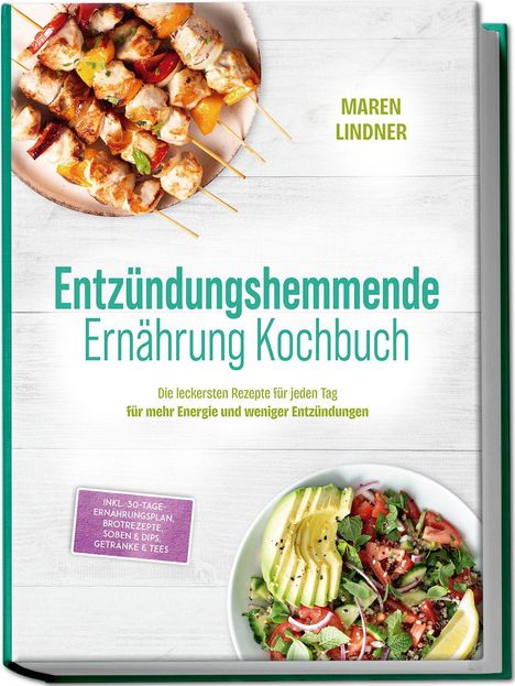"Entzündungshemmende Ernährung Kochbuch" von Maren Lindner. Bild von Grillspießen und Salat mit Avocado.