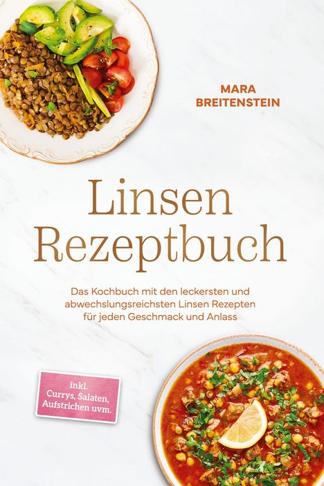 "Linsen Rezeptbuch" von Mara Breitenstein. Zwei Teller: Linsensalat, frisches Gemüse, und Linsensuppe.