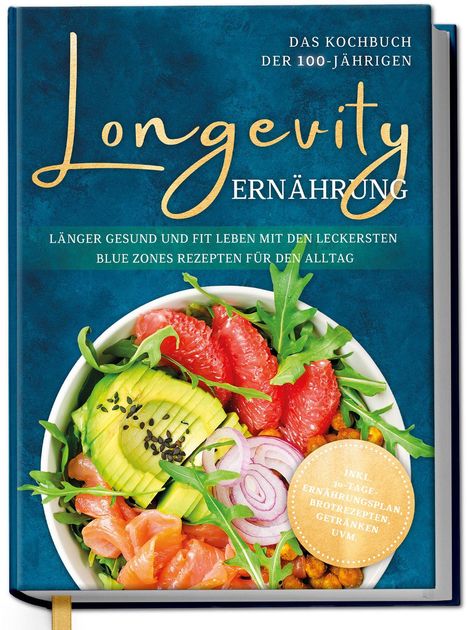 Text: „Das Kochbuch der 100-Jährigen“, „Longevity Ernährung“, „Länger gesund und fit leben“, Salatschüssel mit Avocado.