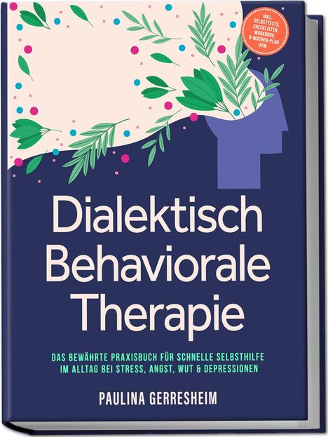 „Dialektisch Behaviorale Therapie“ von Paulina Gerresheim. Illustration: Pflanzen und ein stilisiertes Profil.
