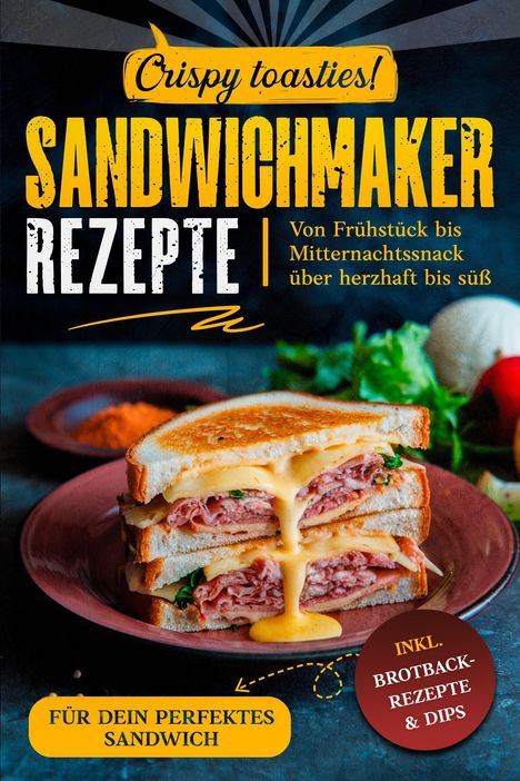 "Crispy toasties! Sandwichmaker Rezepte. Von Frühstück bis Mitternachtssnack über herzhaft bis süß. Für dein perfektes Sandwich" 

Ein Sandwich mit schmelzendem Käse auf einem Teller.