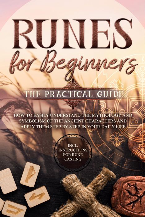 RUNES for Beginners: THE PRACTICAL GUIDE. Anleitungen für Runenwerfen. Holzteile und Seil im Vordergrund.