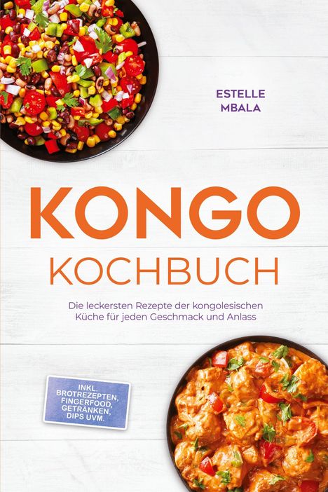 Text: "Kongo Kochbuch", "Estelle Mbala", "Die leckersten Rezepte", "INKL. BROTREZEPTEN".  
Bunte Teller mit Salat und Eintopf.