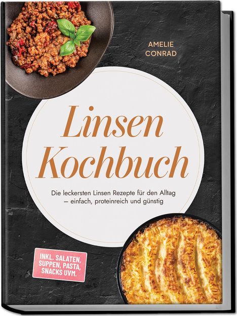 "Linsen Kochbuch" von Amelie Conrad. Auf schwarzem Hintergrund mit Bildern von Linsengericht und Auflauf.