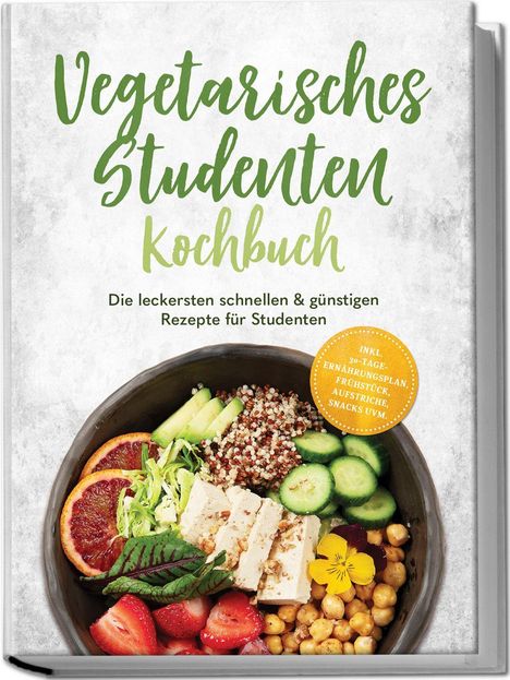 "Vegetarisches Studenten Kochbuch" - Schnelle, günstige Rezepte. Cover zeigt Schüssel mit frischem Gemüse und Tofu.