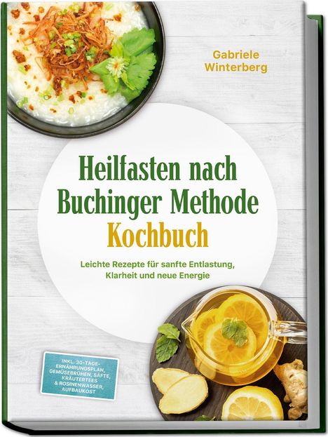 "Heilfasten nach Buchinger Methode Kochbuch", oben Reisbrei, unten Teekanne mit Zitrone und Ingwer.
