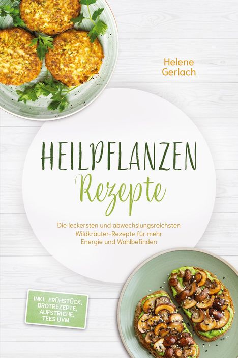 "Heilpflanzen Rezepte", bunte Teller mit Kräutertalern und Broten, Text über Wildkräuter, Energie und Frühstücksrezepte.