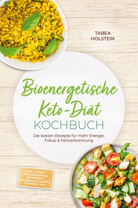 "Bioenergetische Keto-Diät Kochbuch" von Tabea Holstein. Oben gelber Reis, unten Salat mit Tomaten und Hähnchen.